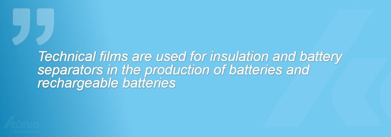 Picture with the title - Technical films are used for insulation and battery separators in the production of batteries and rechargeable batteries