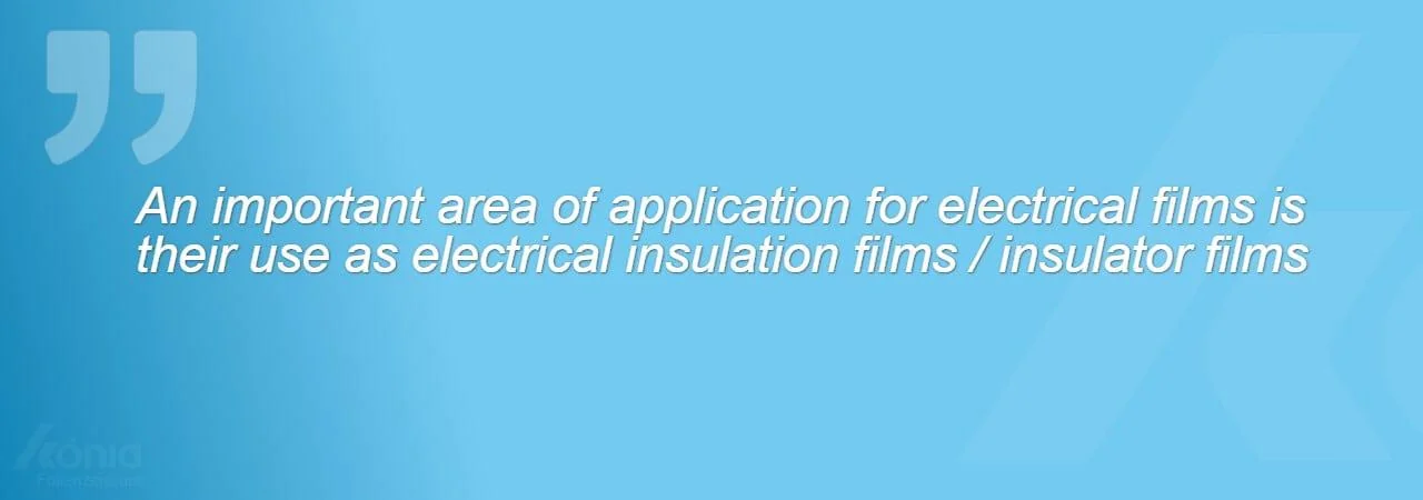 An image with the Title - An important area of application for electrical films is their use as electrical insulation films / insulator films