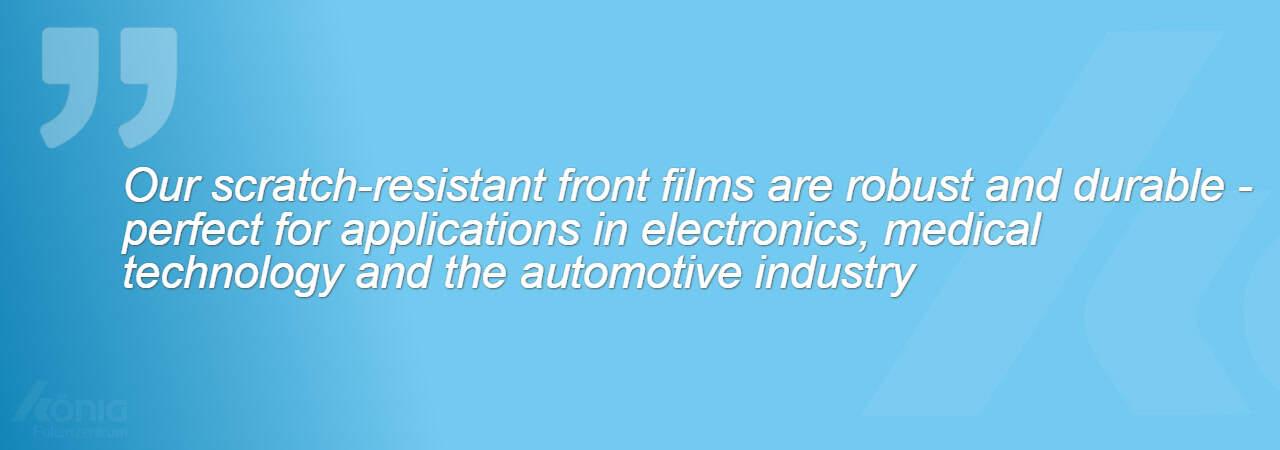 Picture with the Title - Our scratch-resistant front films are robust and durable - perfect for applications in electronics, medical technology and the automotive industry
