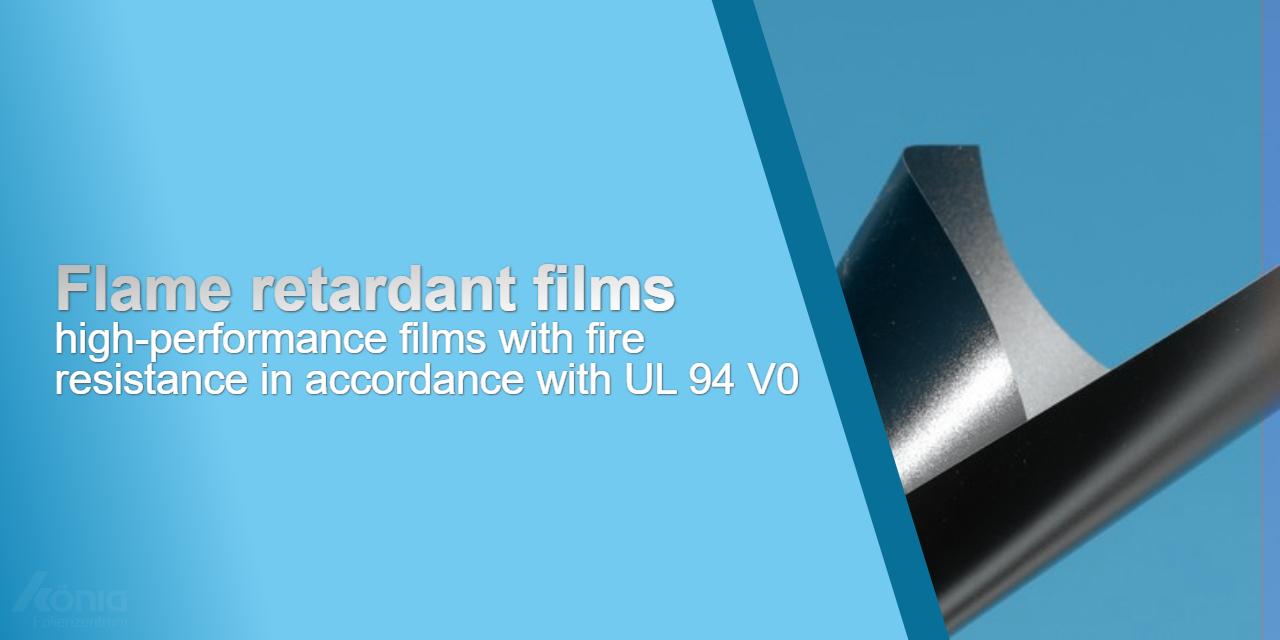 An image with a section showing a piece of black foil and the text: Flame retardant films - high-performance films with fire resistance in accordance with UL 94 V0