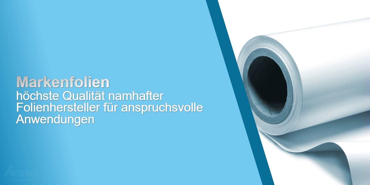 Ein Bild von einer Folienrolle mit dem Text - Markenfolien, höchste Qualität namhafter Folienhersteller für anspruchsvolle Anwendungen.