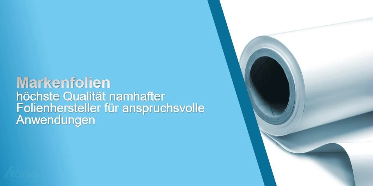 Ein Bild von einer Folienrolle mit dem Text - Markenfolien, höchste Qualität namhafter Folienhersteller für anspruchsvolle Anwendungen.