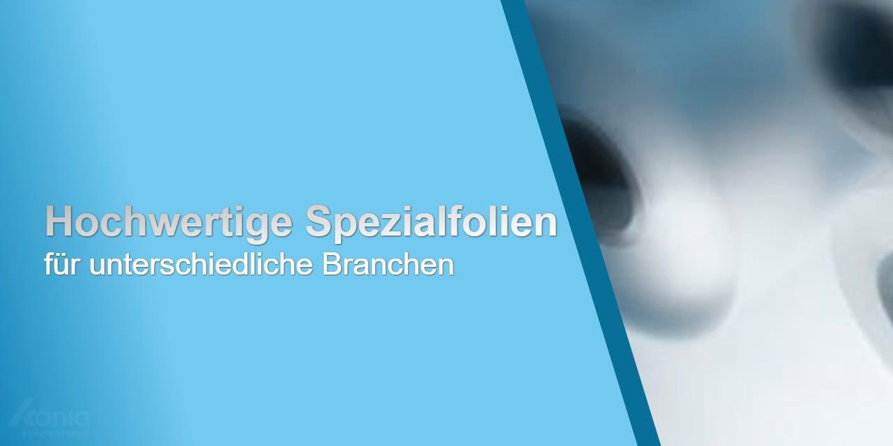 Hochwertige Spezialfolien für unterschiedliche Branchen